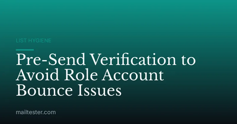 Pre-Send Verification to Avoid Role Account Bounce Issues