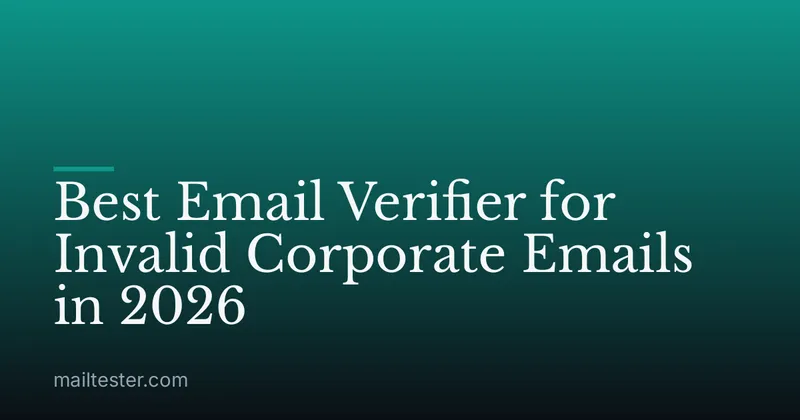 Best Email Verifier for Invalid Corporate Emails in 2026