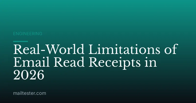 Real-World Limitations of Email Read Receipts in 2026