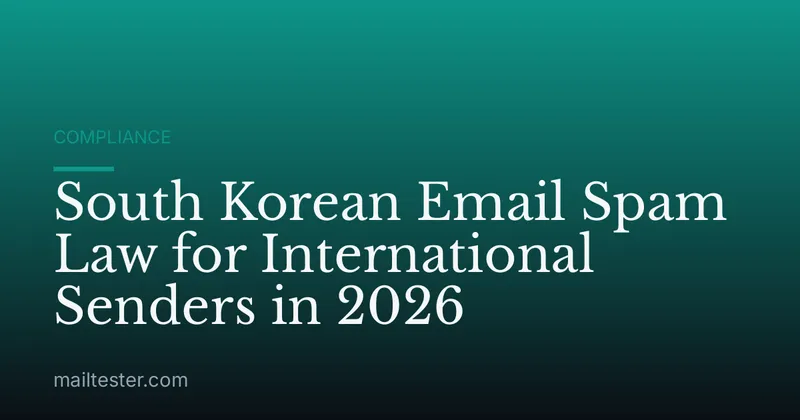 South Korean Email Spam Law for International Senders in 2026