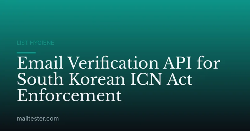 Email Verification API for South Korean ICN Act Enforcement