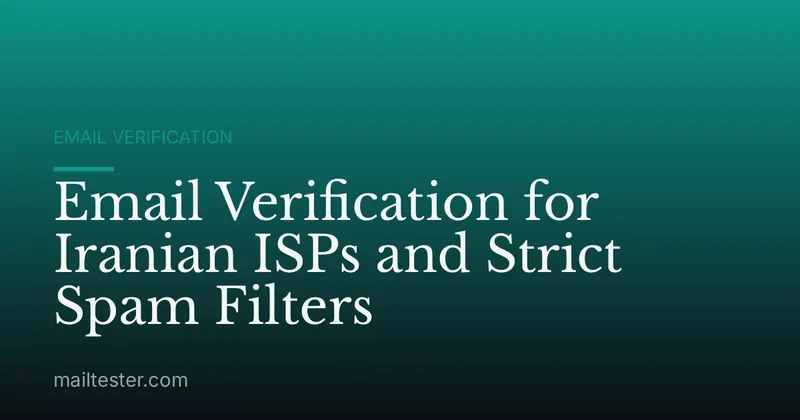 Email Verification for Iranian ISPs and Strict Spam Filters