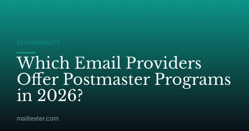 Which Email Providers Offer Postmaster Programs in 2026?