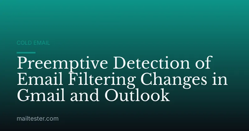 Preemptive Detection of Email Filtering Changes in Gmail and Outlook