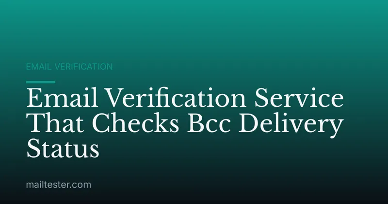 Email Verification Service That Checks Bcc Delivery Status