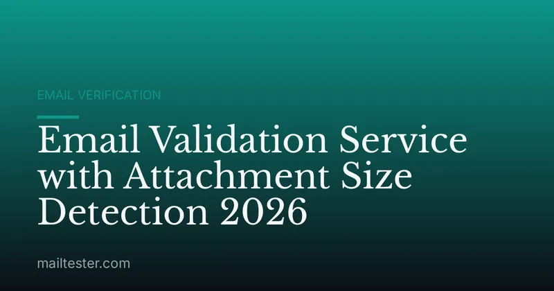 Email Validation Service with Attachment Size Detection 2026