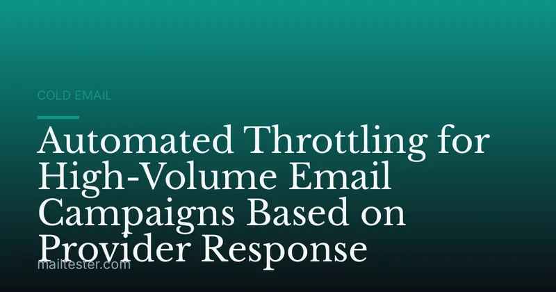 Automated Throttling for High-Volume Email Campaigns Based on Provider Response