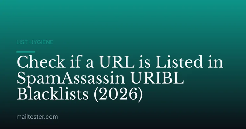 Check if a URL is Listed in SpamAssassin URIBL Blacklists (2026)