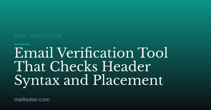 Email Verification Tool That Checks Header Syntax and Placement