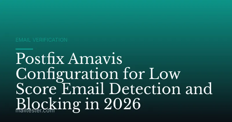 Postfix Amavis Configuration for Low Score Email Detection and Blocking in 2026