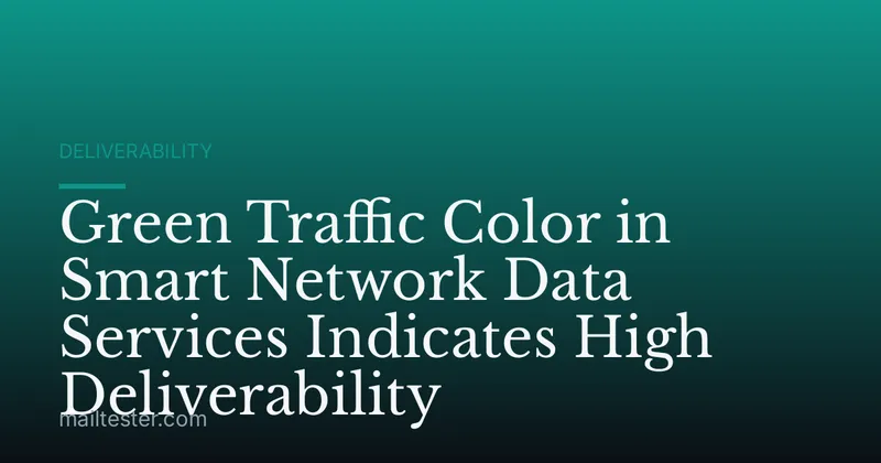 Green Traffic Color in Smart Network Data Services Indicates High Deliverability