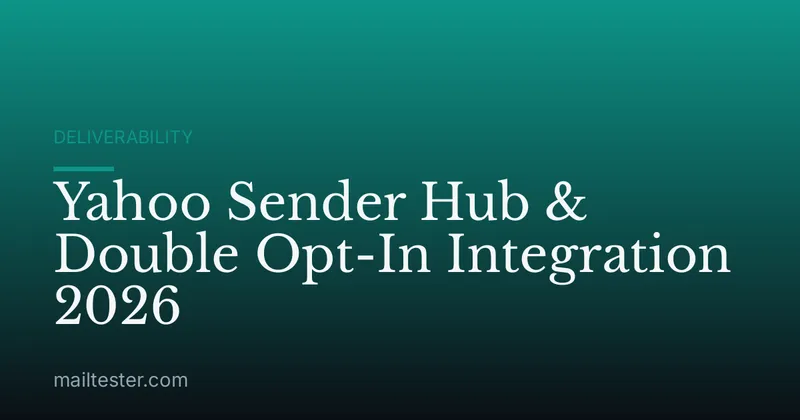 Yahoo Sender Hub & Double Opt-In Integration 2026