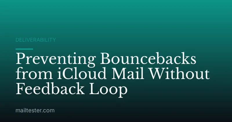 Preventing Bouncebacks from iCloud Mail Without Feedback Loop