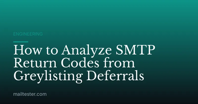 How to Analyze SMTP Return Codes from Greylisting Deferrals