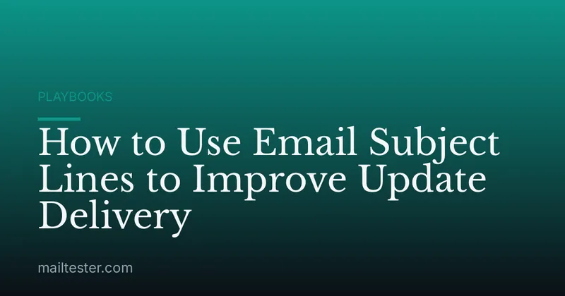 How to Use Email Subject Lines to Improve Update Delivery