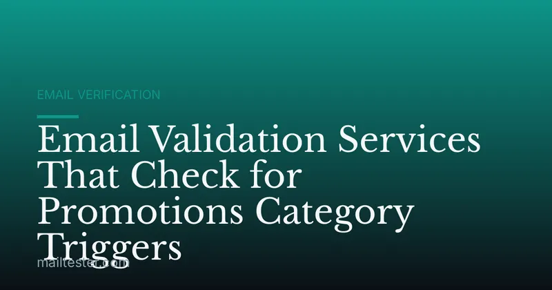 Email Validation Services That Check for Promotions Category Triggers