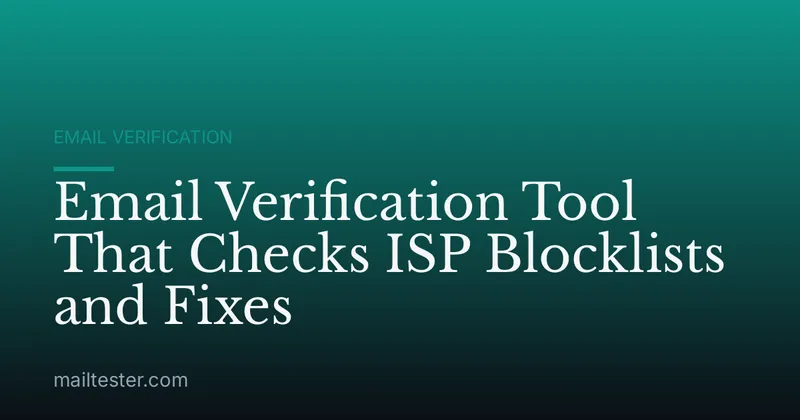 Email Verification Tool That Checks ISP Blocklists and Fixes