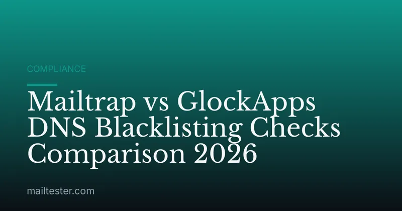 Mailtrap vs GlockApps DNS Blacklisting Checks Comparison 2026