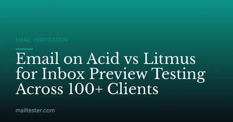 Email on Acid vs Litmus for Inbox Preview Testing Across 100+ Clients