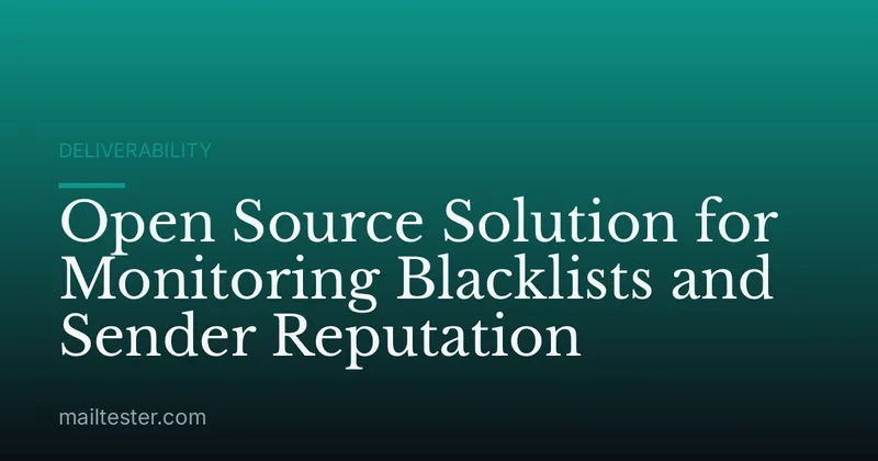 Open Source Solution for Monitoring Blacklists and Sender Reputation