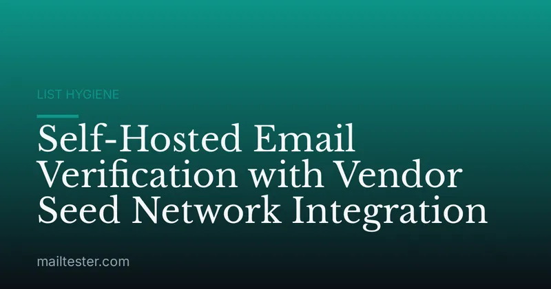Self-Hosted Email Verification with Vendor Seed Network Integration
