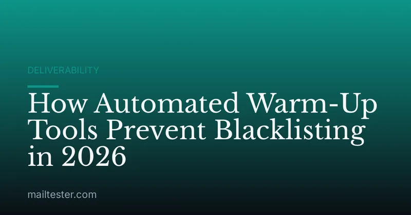 How Automated Warm-Up Tools Prevent Blacklisting in 2026