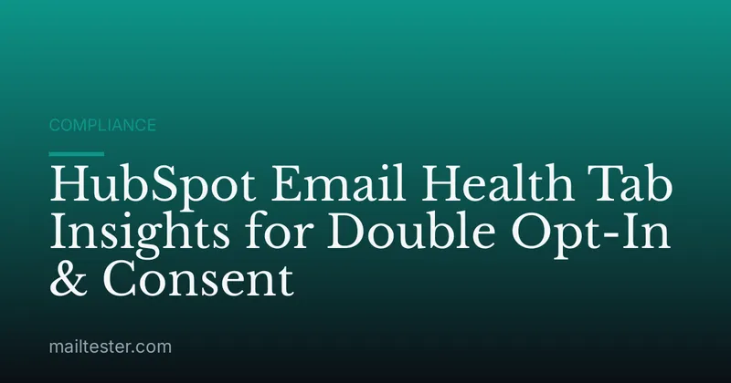 HubSpot Email Health Tab Insights for Double Opt-In & Consent