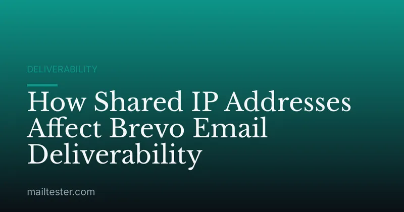 How Shared IP Addresses Affect Brevo Email Deliverability