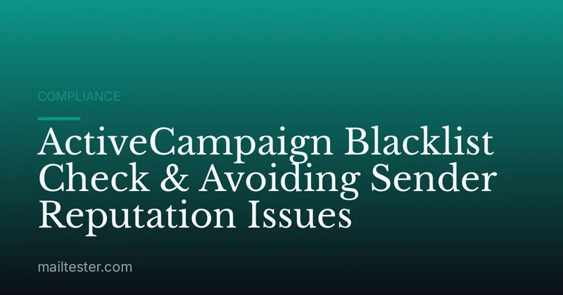 ActiveCampaign Blacklist Check & Avoiding Sender Reputation Issues