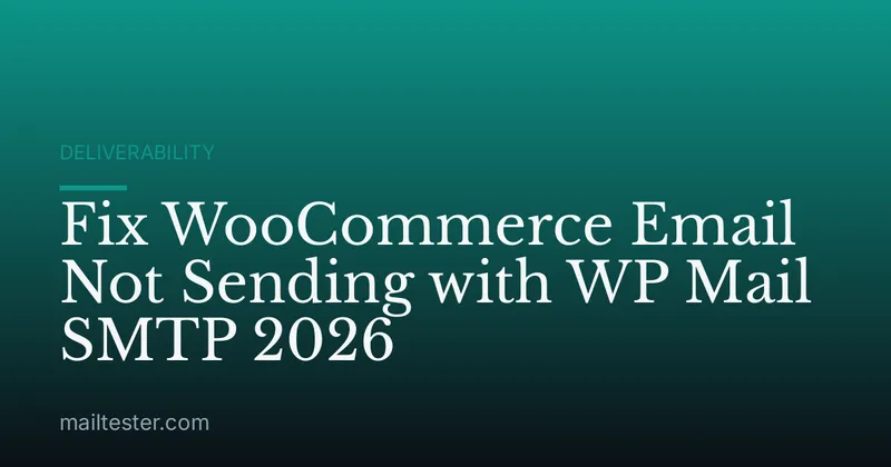 Fix WooCommerce Email Not Sending with WP Mail SMTP 2026