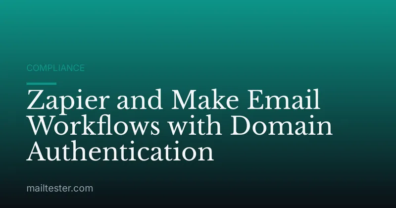 Zapier and Make Email Workflows with Domain Authentication