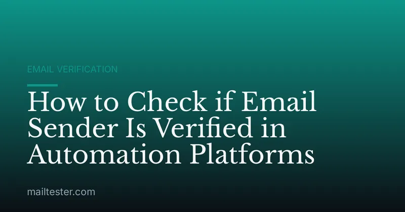 How to Check if Email Sender Is Verified in Automation Platforms