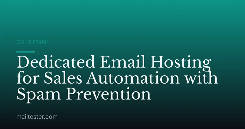 Dedicated Email Hosting for Sales Automation with Spam Prevention