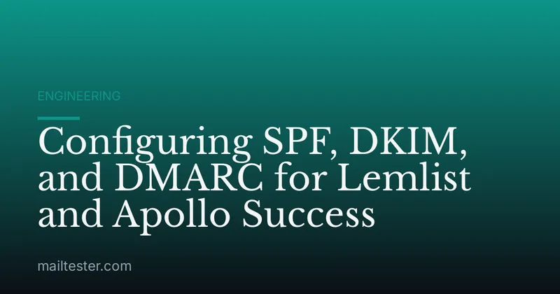 Configuring SPF, DKIM, and DMARC for Lemlist and Apollo Success