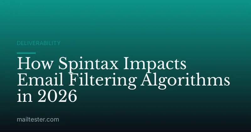How Spintax Impacts Email Filtering Algorithms in 2026
