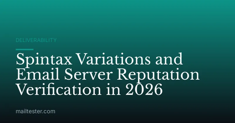 Spintax Variations and Email Server Reputation Verification in 2026