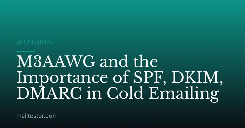 M3AAWG and the Importance of SPF, DKIM, DMARC in Cold Emailing