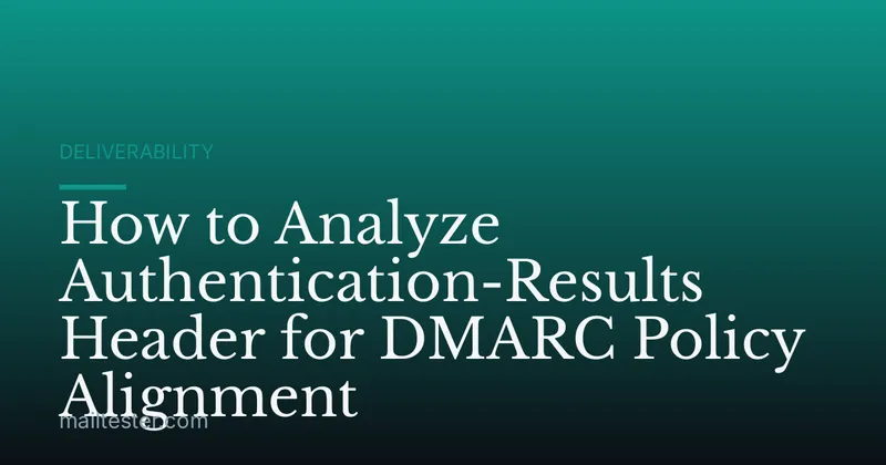 How to Analyze Authentication-Results Header for DMARC Policy Alignment