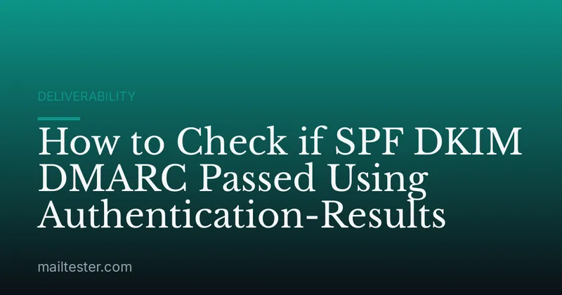 How to Check if SPF DKIM DMARC Passed Using Authentication-Results