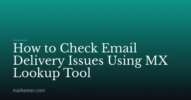 How to Check Email Delivery Issues Using MX Lookup Tool