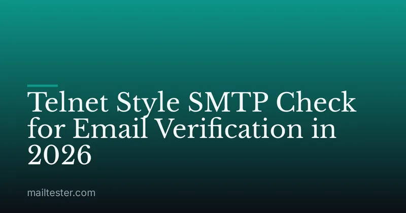 Telnet Style SMTP Check for Email Verification in 2026