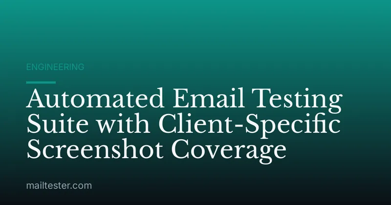 Automated Email Testing Suite with Client-Specific Screenshot Coverage