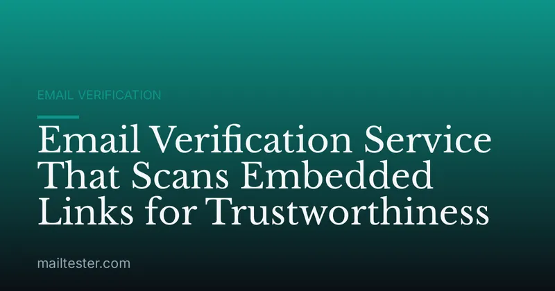 Email Verification Service That Scans Embedded Links for Trustworthiness