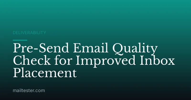Pre-Send Email Quality Check for Improved Inbox Placement