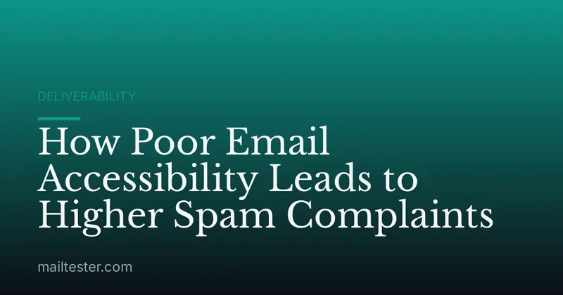 How Poor Email Accessibility Leads to Higher Spam Complaints