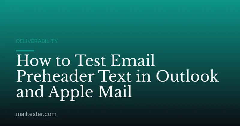 How to Test Email Preheader Text in Outlook and Apple Mail