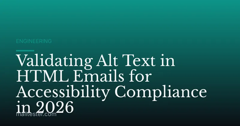 Validating Alt Text in HTML Emails for Accessibility Compliance in 2026