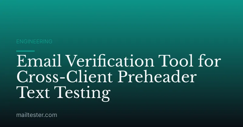 Email Verification Tool for Cross-Client Preheader Text Testing