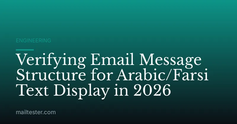 Verifying Email Message Structure for Arabic/Farsi Text Display in 2026