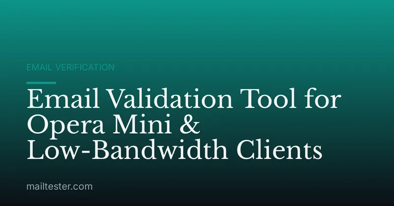 Email Validation Tool for Opera Mini & Low-Bandwidth Clients